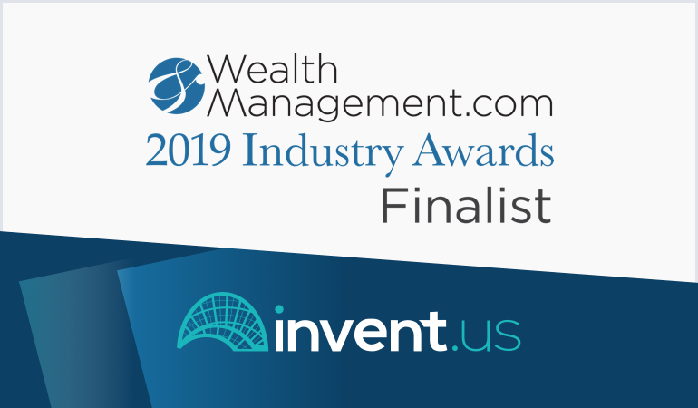 INVENT.us Recognized as a Two-Time Finalist in the 2019 wealthmanagement.com Industry Awards Program